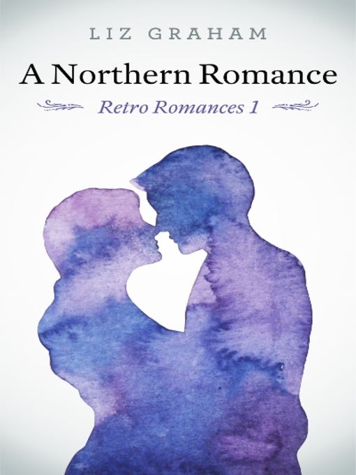 Title details for A Northern Romance by Liz Graham - Available